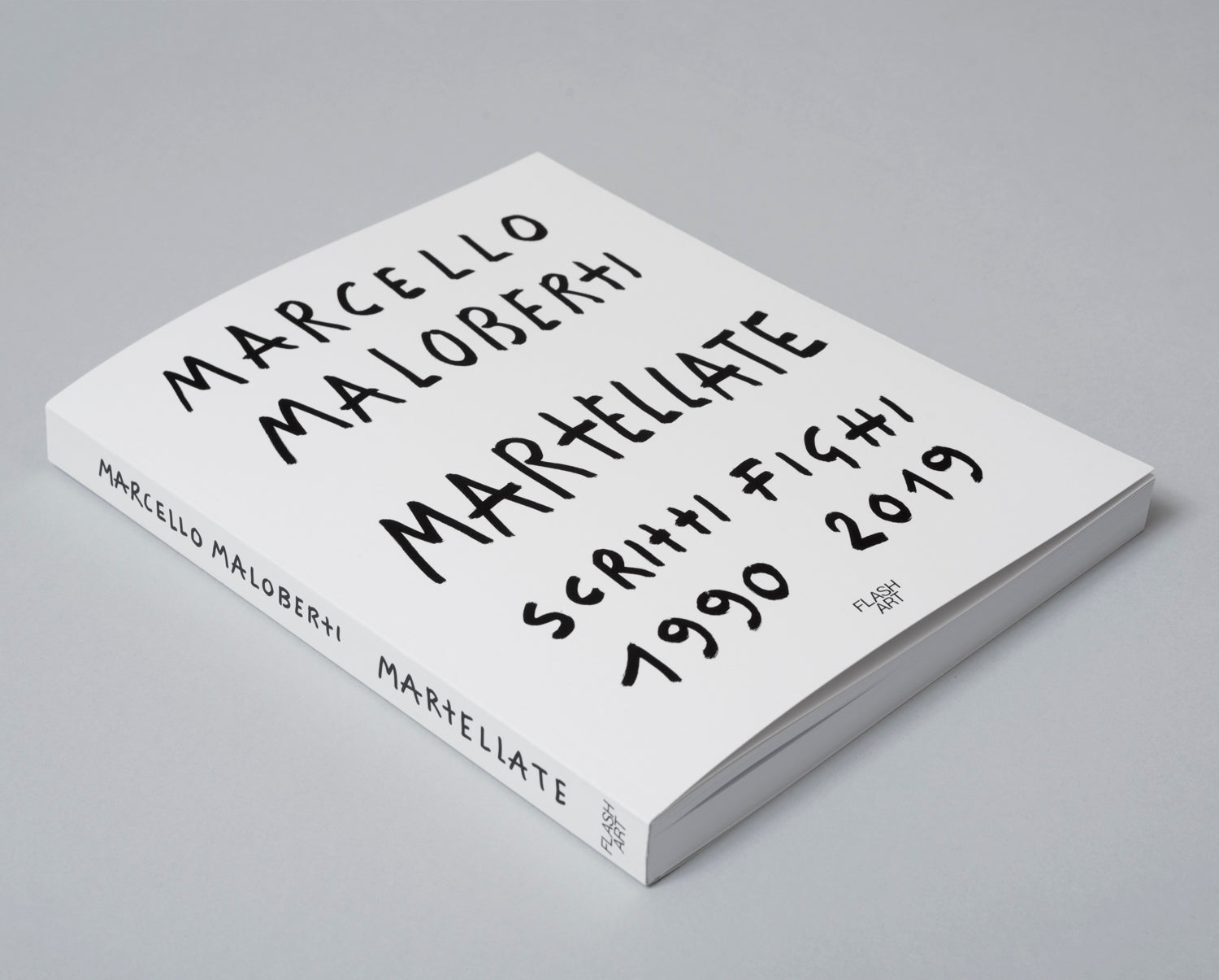 MARTELLATE (SCRITTI FIGHI 1990-2019) Marcello Maloberti